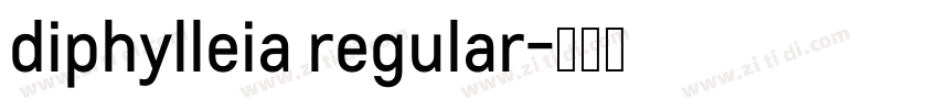 diphylleia regular字体转换